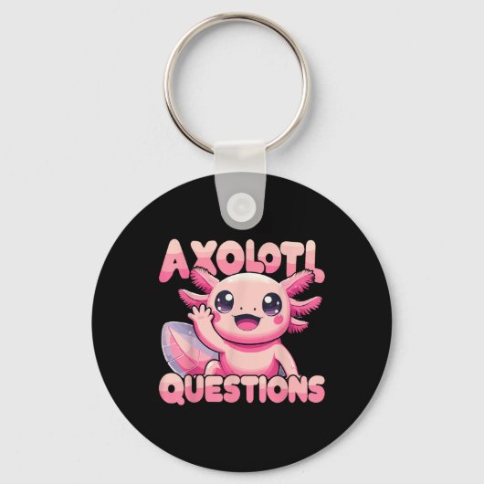 かわいいI Axolotl質問おもしろいAxolotl キーホルダー (正面)