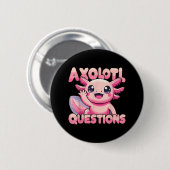 かわいいI Axolotl質問おもしろいAxolotl 缶バッジ (正面&裏面)