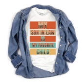 かわいおもしろいい義理の息子は私の子お気に入りのどもだ Tシャツ