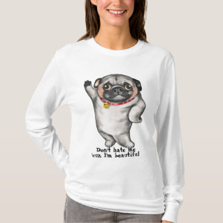 かわいらしいパグ。 私を「私によってが美しいcuz憎まないで下さい tシャツ