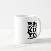 がっかりさせるな 面白いマグカップ コーヒーマグカップ (正面右)
