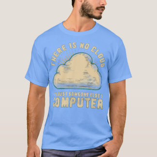 がコンピュータを使い果たしただけのクラウドはない Tシャツ