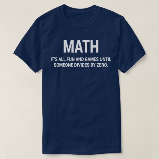 がゼロで割れるまでおもしろいゲームを算数する Tシャツ (デザイン正面)
