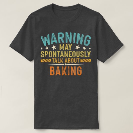 が自警告動的にベーキングTシャツについて話す Tシャツ (デザイン正面)