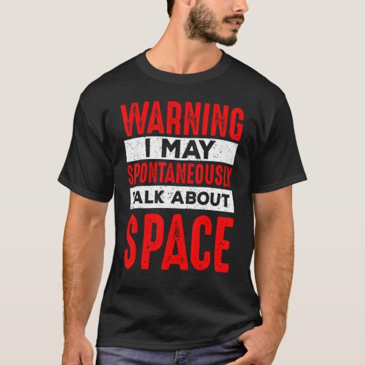 が自警告動的に宇宙アストローナについて話す Tシャツ (正面)