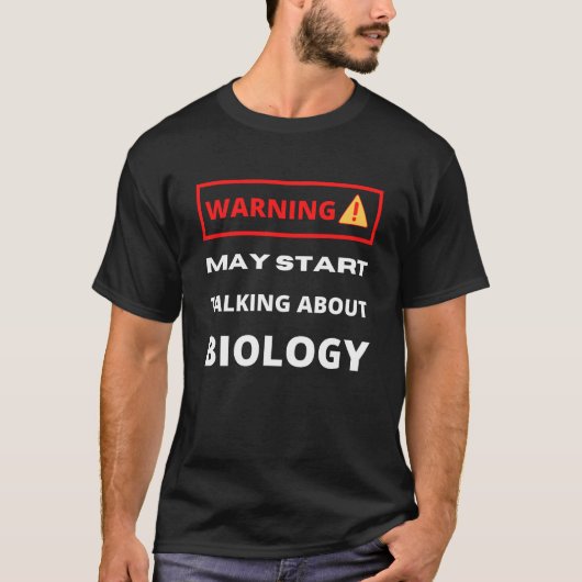 が警告生物学について話し始めるかもしれない Tシャツ (正面)