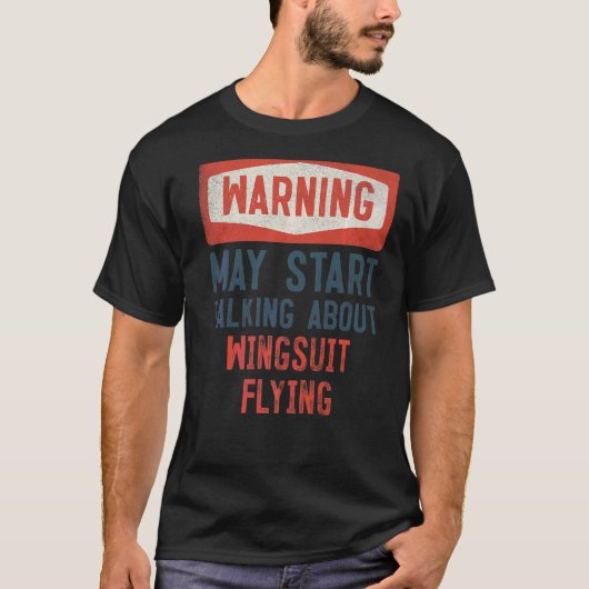 が警告Wingsuitについて話し始める飛んでいる Tシャツ (正面)