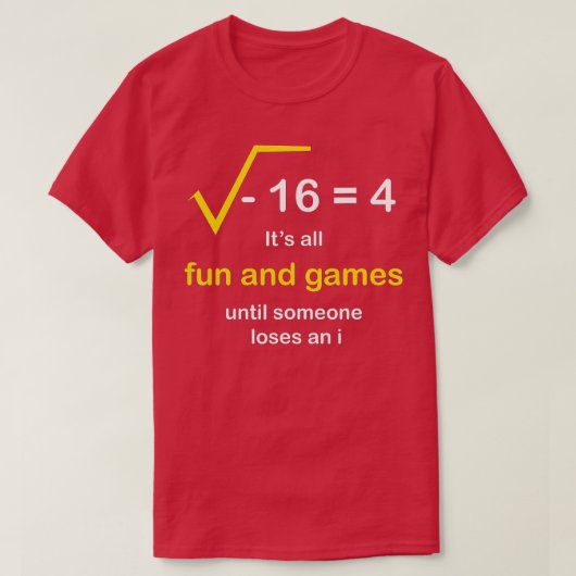 がI Math Fuを失うまでそのおもしろいとゲーム Tシャツ (デザイン正面)