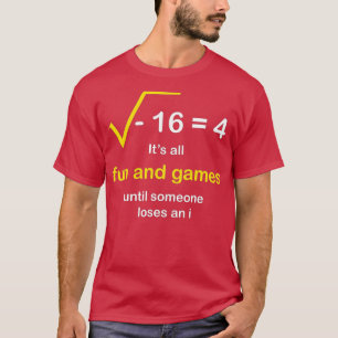 がI Math Fuを失うまでそのおもしろいとゲーム Tシャツ