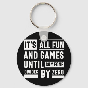 がZeで割れるまでは、おもしろいとゲームのすべてである キーホルダー