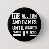 がZeで割れるまでは、おもしろいとゲームのすべてである 缶バッジ (正面)