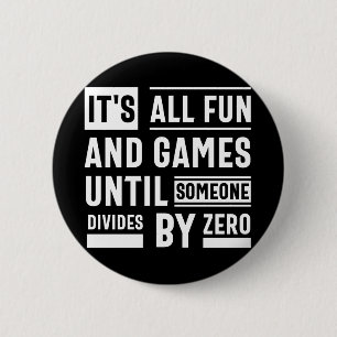 がZeで割れるまでは、おもしろいとゲームのすべてである 缶バッジ