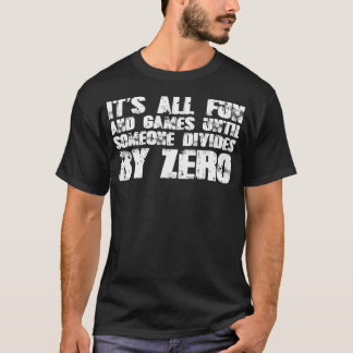 がZeで割れるまでは、おもしろいとゲームのすべてである Tシャツ