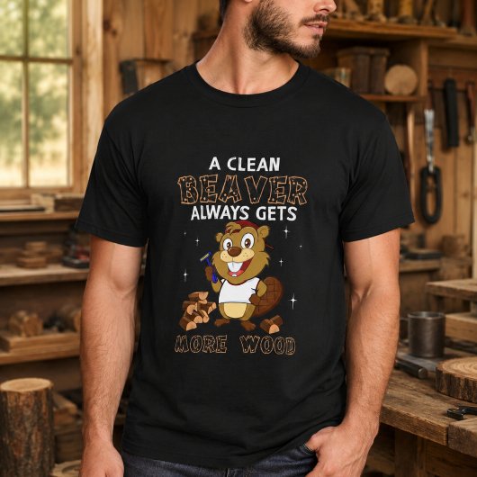 きれいなビーバーは常にたくさんの木材を手に入れる Tシャツ