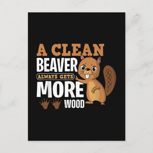 きれいなビーバーは常により多くの木材のおもしろい引用文 ポストカード (正面)