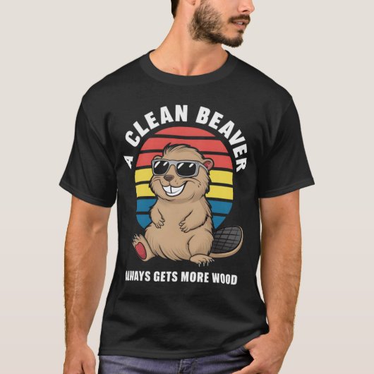きれいなビーバーは常に多くの木材を手に入れる 親族 Tシャツ (正面)