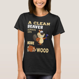 きれいなビーバーは常に気分が良くなる Tシャツ