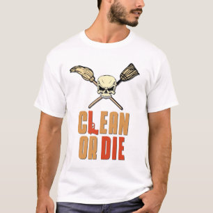 きれいにしますか、または死んで下さい Tシャツ