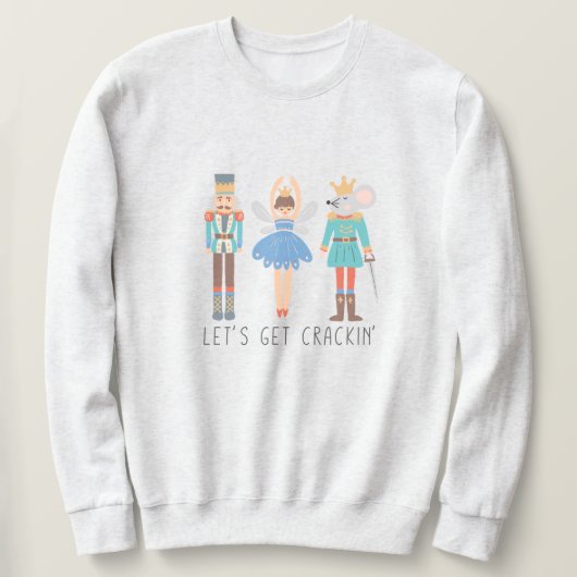 くるみ割りLet's Cracking Sweatshirt ユニセックス. スウェットシャツ (デザイン正面)