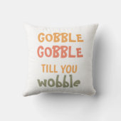 ぐらつかれるまでゴブルする |感謝祭 クッション (裏面)
