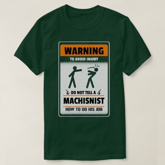 けがを警告無効にする方法を機械工に伝えてはいけない Tシャツ (デザイン正面)