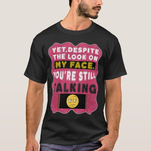 けれども私の顔の一見にもかかわらず Tシャツ (正面)