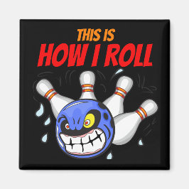 こうやって転が私は怒ボーリング黒 マグネット