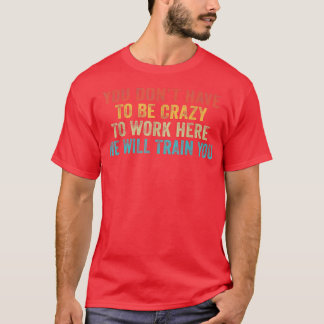 こおもしろいこで働く熱狂する必要はない Tシャツ