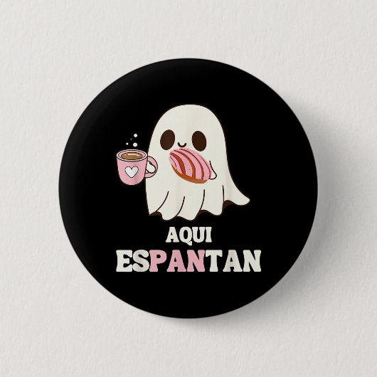 ここでは幽霊が出る - スペイン語の面白いハロウィン・メキシコデザイン 缶バッジ (正面)