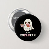 ここでは幽霊が出る - スペイン語の面白いハロウィン・メキシコデザイン 缶バッジ (正面&裏面)
