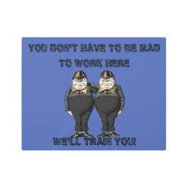 ここでトゥイードルを働く不機嫌である必要はない メタルプリント