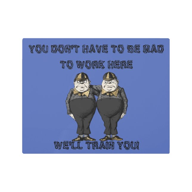 ここでトゥイードルを働く不機嫌である必要はない メタルプリント (正面)