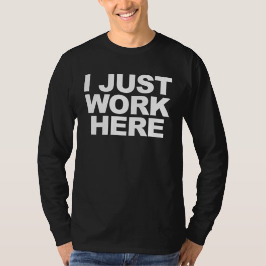 ここで働いてるだけだよ 3 Tシャツ (正面)