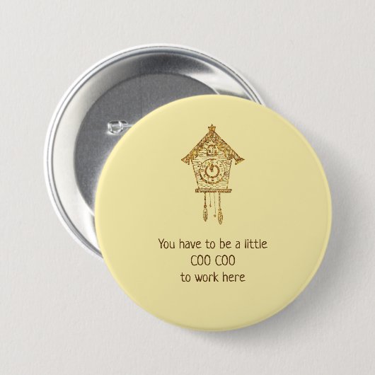 ここで働くには小さなcooである必要がある 缶バッジ (正面&裏面)
