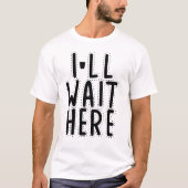 ここで待ってます Tシャツ (正面)