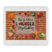 ここで私は野菜を殺した – カッティングボード (正面)