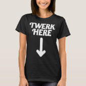 ここでTwerk Tシャツ (正面)