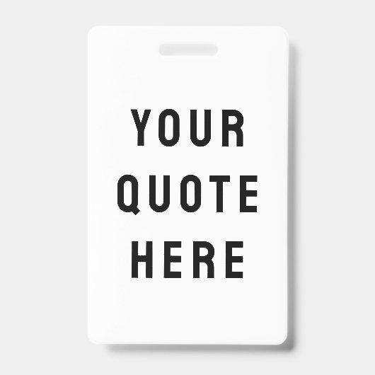 ここにあなたの名言をカスタマイズ - 名前 バッジ (正面)