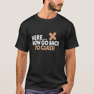 ここにいて、教室に戻ってください スクールナース 医療 Tシャツ