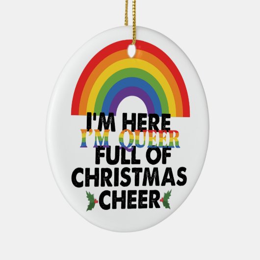 ここにいるよ、私はゲイで、クリスマスの喜びでいっぱいなの! セラミックオーナメント (右)