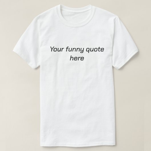 ここにおもしろい引用文を追加男性へする Tシャツ (デザイン正面)