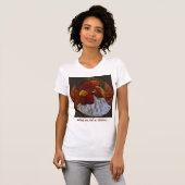 ここにだれもしかし私達鶏 Tシャツ (正面フル)