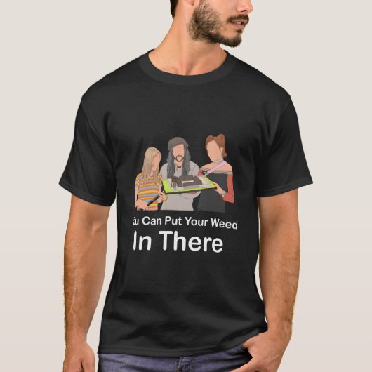 ここにマリファナを入れられます Tシャツ (正面)
