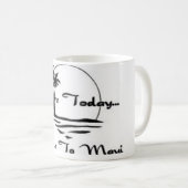 ここに今日、マウイに行って コーヒーマグカップ (正面右)