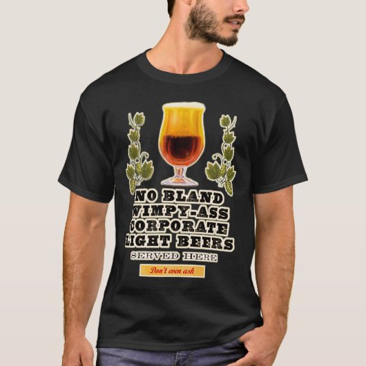 ここに役立つ柔和なビール無し Tシャツ (正面)
