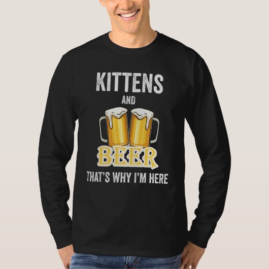 ここに来たのは子猫とビール Tシャツ (正面)