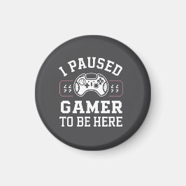 ここに来るためにゲームを一時停止しました 引用 デザイン マグネット