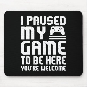 ここに来るためにゲームを一時停止しました Tシャツ 冗談のビデオゲーム マウスパッド