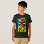 ここに来るためにゲームを中断しました Tシャツ (正面フル)