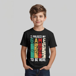 ここに来るためにゲームを中断しました Tシャツ